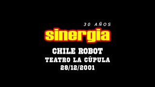 Sinergia  Chile Robot En Vivo  Teatro La Cupula 2001 [upl. by Rosalynd380]