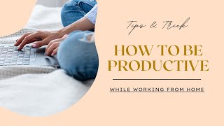 Boost Your Productivity Essential WorkfromHome Tips [upl. by Martha]