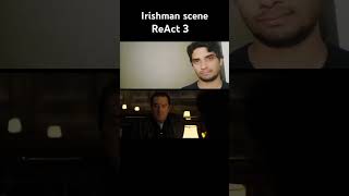 Irishman scene ReAct 3 [upl. by Lawley]