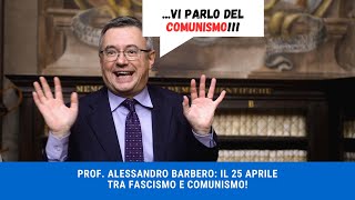 PROF ALESSANDRO BARBERO  SPECIALE 25 APRILE FASCISMO VS COMUNISMO [upl. by Luane]