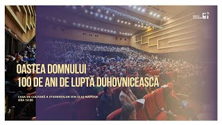 🔴 LIVE Oastea Domnului  100 de ani de luptă duhovnicească [upl. by Zitella227]