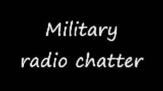 Military raido chatter [upl. by Kerk199]