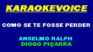 COMO SE TE FOSSE PERDER Anselmo Ralph amp Diogo Piçarra Karaoke [upl. by Suaeddaht]