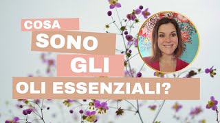 Cosa sono gli oli essenziali  spiegazione veloce [upl. by Aira373]