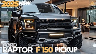 PICKUP 2025 FORD F150 RAPTOR LAUNCHED  DASHING PREMIUM TRUCK AND SUPERIOR [upl. by Theurer]