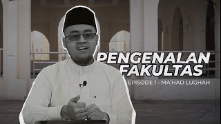 Pengenalan Fakultas Episode 1  Ma’had Lughah [upl. by Hahcim]