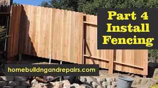 Part Four Installing Wood Fencing  Gregs home Projects [upl. by Meredith]