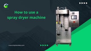 How to use a spray dryer machine [upl. by Evvie]