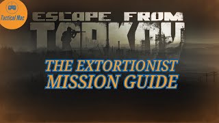 Escape from Tarkov  The Extortionist Mission Guide [upl. by Pontone]