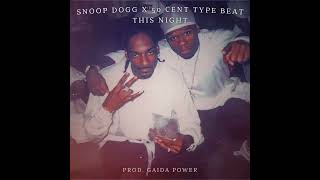 Snoop Dogg x 50 Cent Type Beat  THIS NIGHT  prod TSABI x GAIDA POWER [upl. by Kurtzig268]