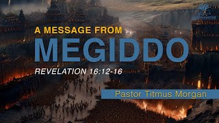 A Message from Megiddo sermon by Ps Titmus Morgan [upl. by Aneram]