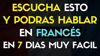 🚀 ESCUCHA ESTO POR 7 DIAS Y TU FRANCÉS CAMBIARÁ ✨ APRENDER FRANCÉS RÁPIDO 🤯 [upl. by Arie]