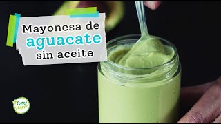 MAYONESA DE AGUACATE  Sin aceite sin huevo más saludable y más fácil de elaborar [upl. by Bordie]