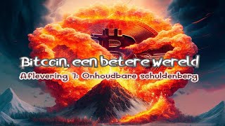 07 Bitcoin een betere wereld Onhoudbare schuldenberg [upl. by Jeramie280]