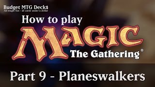 Tutorial – How to play Magic The Gathering – Part 9 Planeswalkers [upl. by Ycram815]