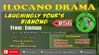 LAUGHINGLY YOURS BIANONG 56  BEST ENEMIES  MANG BIANONG  ILOCANO DRAMA [upl. by Lilybel331]