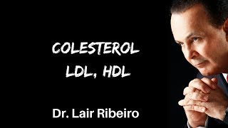 Colesterol LDL HDL Dr Lair Ribeiro [upl. by Tessi158]