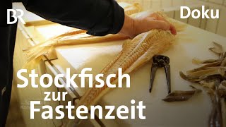 Stockfisch Eine Delikatesse zur Fastenzeit  Doku  Zwischen Spessart und Karwendel  BR [upl. by Tennies]