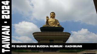 Fo Guang Shan Buddha Museum Kaohsiung Taiwan 2024 [upl. by Sturges]