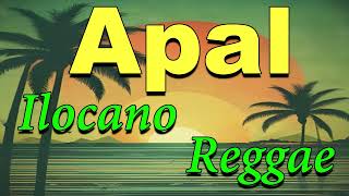 Apal  Ilocano Reggae [upl. by Ssidnac]