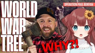 WE DID WHAT VTuber Reacts to World War Tree  Operation Paul Bunyan by The Fat Electrician [upl. by Irneh923]