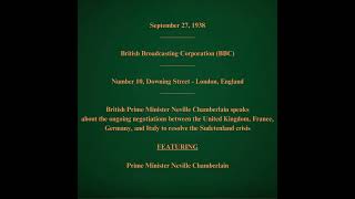 September 27 1938  BBC  Neville Chamberlain Speaks About the Ongoing Negotiations with Germany [upl. by Swayne]