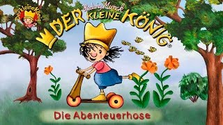 Die Abenteuerhose  Der kleine König aus dem Sandmännchen [upl. by Elwyn]