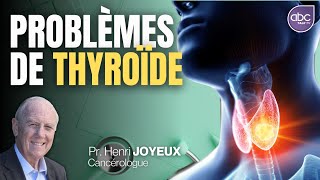 Les problèmes liés à la thyroïde  POURQUOI et COMMENT les éviter  Pr Henri JOYEUX [upl. by Debora]