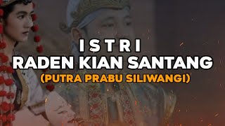 ISTRI RADEN KIAN SANTANG PUTRA PRABU SILIWANGI [upl. by Suoivatnod]