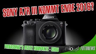 Sony A7r III kommt  Beste Kompaktkamera  Milou PD FOTONEWS [upl. by Ahseenal]