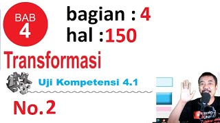 uji kompetensi 41 no 2 transformasi matematika kelas 11 hal 150 [upl. by Meil]