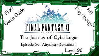 A Guide to FFXI  The Journey of CyberLogic  Episode 26  AbysseaKonschtat [upl. by Susejedairam]