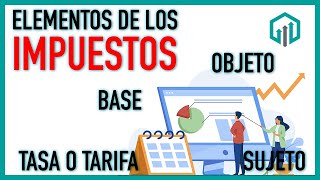 ELEMENTOS DE LOS IMPUESTOS  FISCAL BÁSICO  CURSO DE DERECHO TRIBUTARIO [upl. by Ciapas]