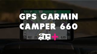 Découvrez le GPS GARMIN Camper 660 LMTD spécial Campingcar [upl. by Ahsiela]