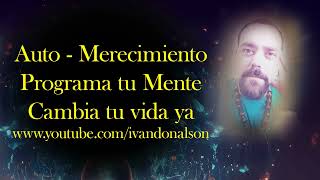 YO MEREZCO  AUTO  MERECIMIENTO  Adquiere una VIDA llena de SALUD DINERO Y AMOR [upl. by Martainn]