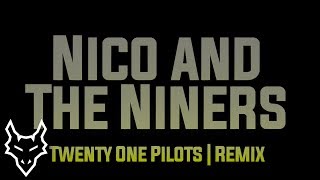 Twenty One Pilots  Nico And The Niners  FHP Remix [upl. by Hnahc]