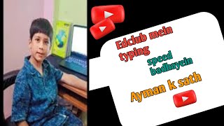 Edclub k 3 lesson ki typing By Mohammad Ayman [upl. by Eak76]