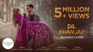 Dil Khanjar Music Video  Rashmeet Kaur  Mir Tawseef  Sunayana Kachroo [upl. by Llednor]