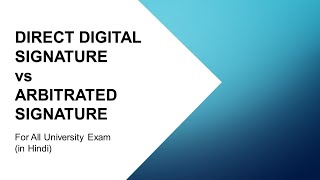 Direct Digital signature vs Arbitrated Digital signature in Hindi  information security tutorials [upl. by Ecienaj]