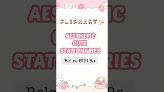 💌 Aesthetic stationaries from Flipkart Below 500 rs ✨ 브이로그브금 귀여운브금 stationary aesthetic [upl. by Oner388]