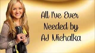 AJ Michalka All Ive Ever Needed lyrics [upl. by Jaehne]