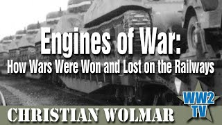 Engines of War How Wars Were Won and Lost on the Railways [upl. by Det]