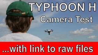 Yuneec Typhoon H Review  Pt 4 Camera test with link to raw files [upl. by Icnarf]