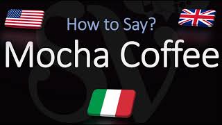 How to Pronounce Mocha Coffee CORRECTLY English amp Italian Pronunciation [upl. by Warton]