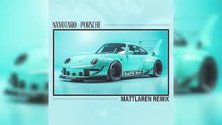 NXY0TAR0  PORSCHE MATTLAREN REMIX [upl. by Aivul]