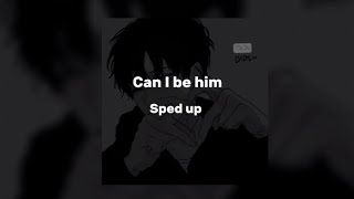 CAN I BE HIM Sped up [upl. by Annohs]