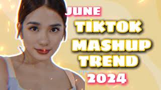 TIKTOK MASHUP TREND JUNE 2024  ✨💖 [upl. by Spanjian]