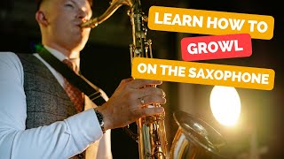 Saxophone How to Growl on Any Saxophone Tips to Make You Whale On The High Notes in 2024 [upl. by Nadabas]