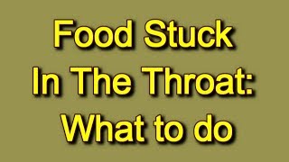 Food Stuck In The Throat What to do [upl. by Iddo618]