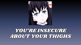 Youre insecure about your thighs  Muichiro x Listener ASMR [upl. by Nnylg]